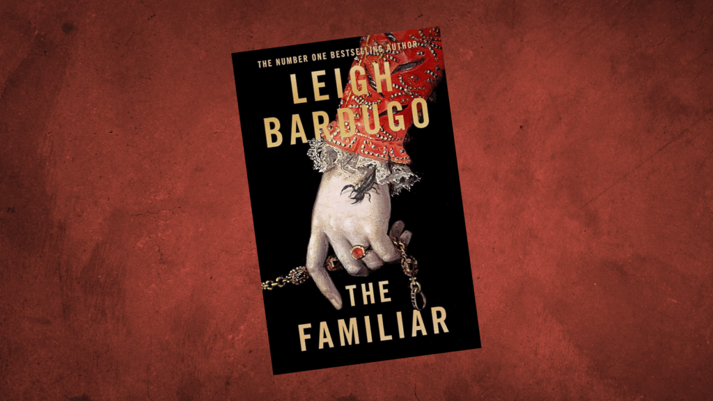 the familiar by leigh bardugo book review and world building analysis